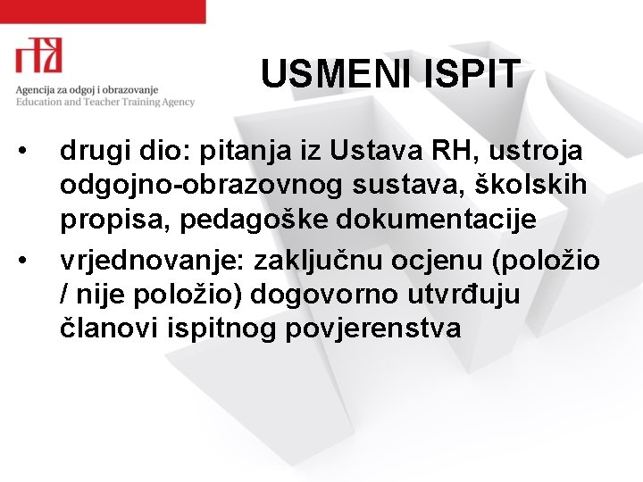 USMENI ISPIT • • drugi dio: pitanja iz Ustava RH, ustroja odgojno-obrazovnog sustava, školskih