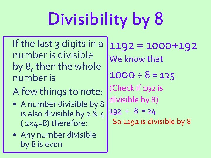 Divisibility by 8 If the last 3 digits in a 1192 = 1000+192 number