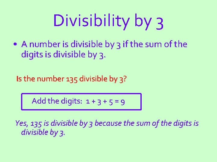 Divisibility by 3 • A number is divisible by 3 if the sum of