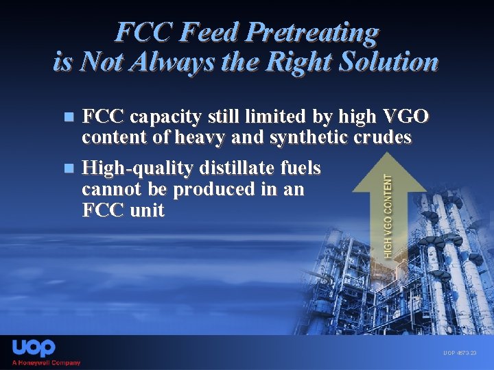 FCC Feed Pretreating is Not Always the Right Solution FCC capacity still limited by