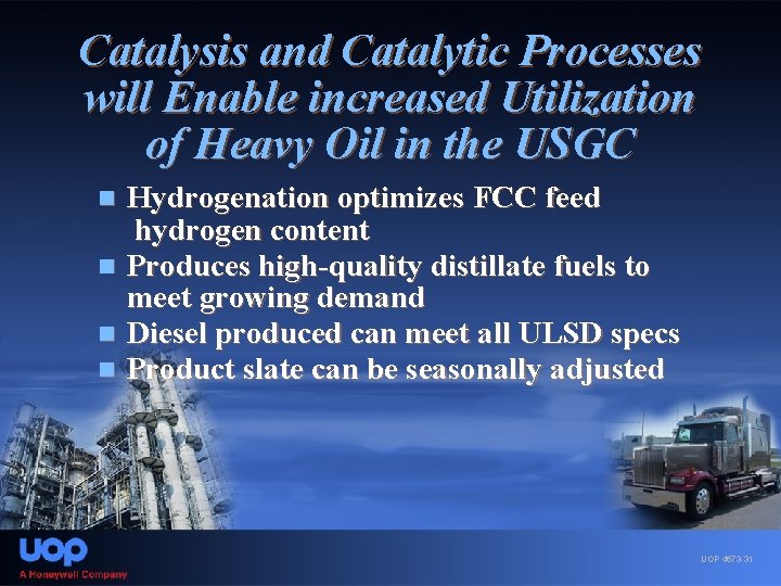 Catalysis and Catalytic Processes will Enable increased Utilization of Heavy Oil in the USGC