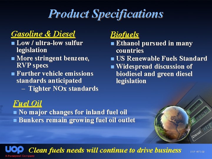 Product Specifications Gasoline & Diesel n Low / ultra-low sulfur legislation n More stringent