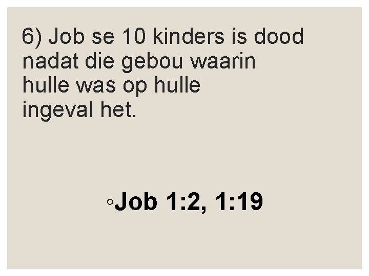 6) Job se 10 kinders is dood nadat die gebou waarin hulle was op