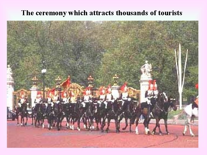 The ceremony which attracts thousands of tourists 