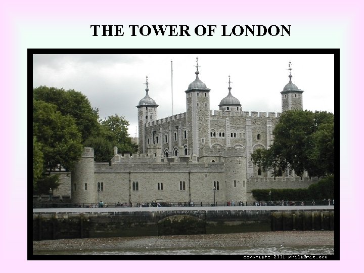 THE TOWER OF LONDON 