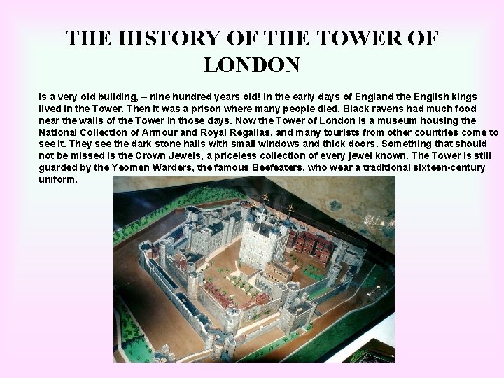 THE HISTORY OF THE TOWER OF LONDON is a very old building, – nine