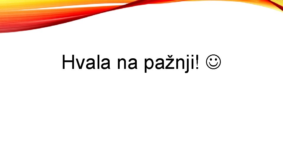 Hvala na pažnji! 