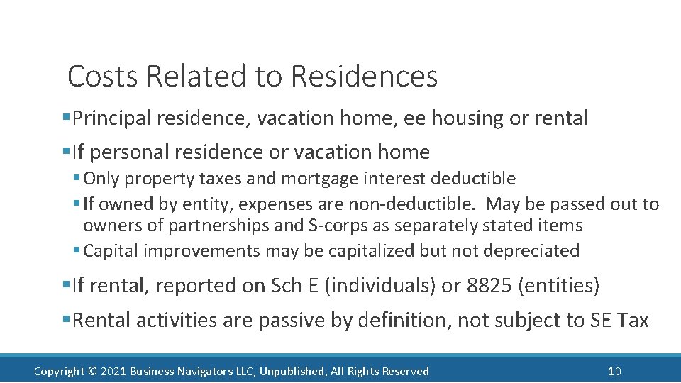 Costs Related to Residences §Principal residence, vacation home, ee housing or rental §If personal