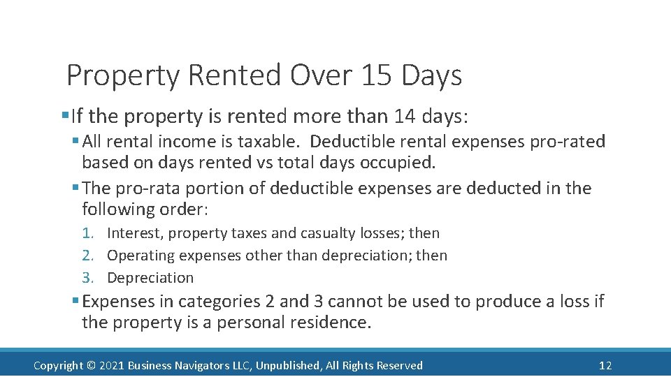 Property Rented Over 15 Days §If the property is rented more than 14 days:
