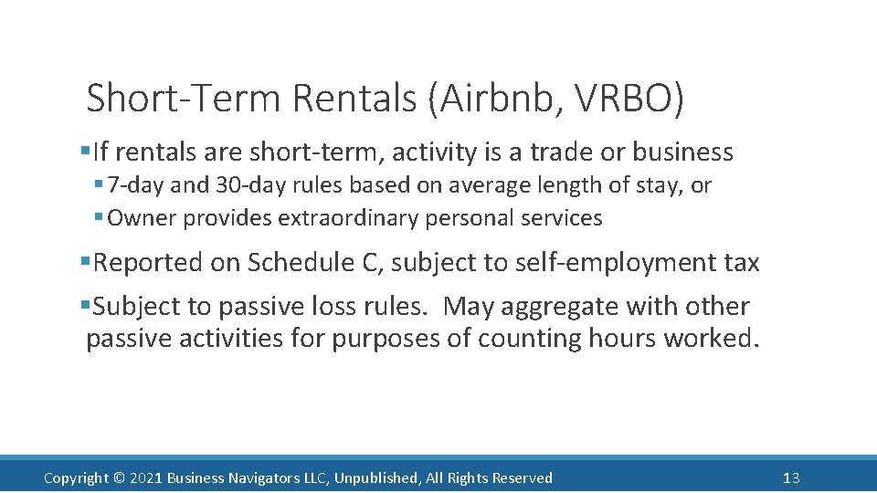 Short-Term Rentals (Airbnb, VRBO) §If rentals are short-term, activity is a trade or business