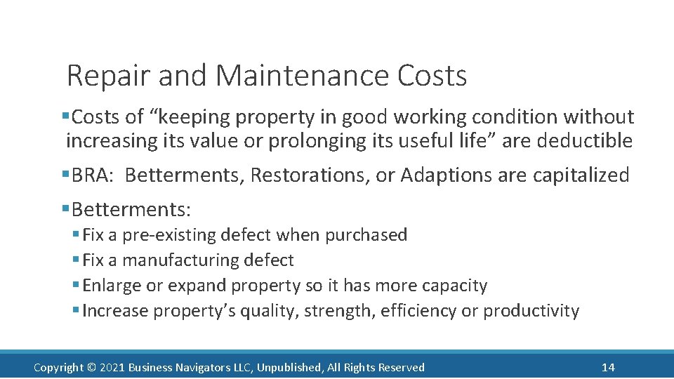 Repair and Maintenance Costs §Costs of “keeping property in good working condition without increasing
