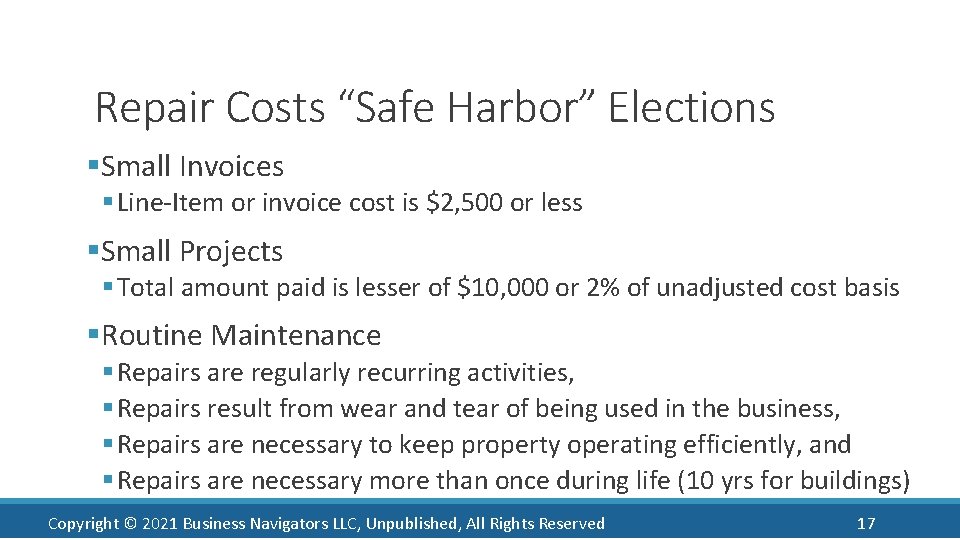 Repair Costs “Safe Harbor” Elections §Small Invoices § Line-Item or invoice cost is $2,