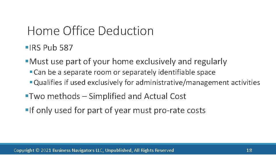 Home Office Deduction §IRS Pub 587 §Must use part of your home exclusively and