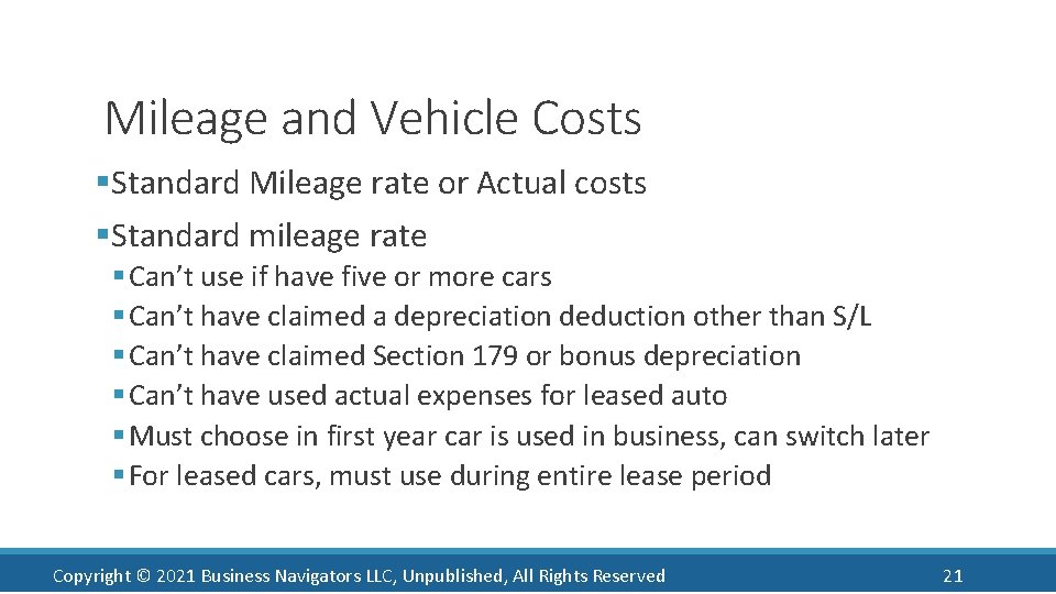 Mileage and Vehicle Costs §Standard Mileage rate or Actual costs §Standard mileage rate §