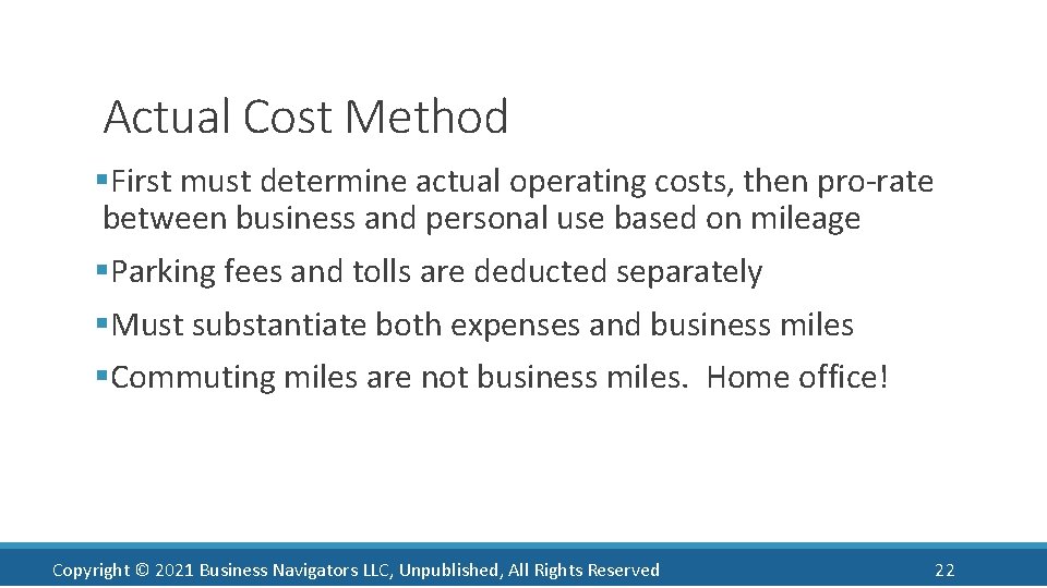 Actual Cost Method §First must determine actual operating costs, then pro-rate between business and