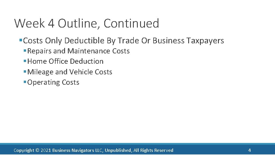 Week 4 Outline, Continued §Costs Only Deductible By Trade Or Business Taxpayers § Repairs