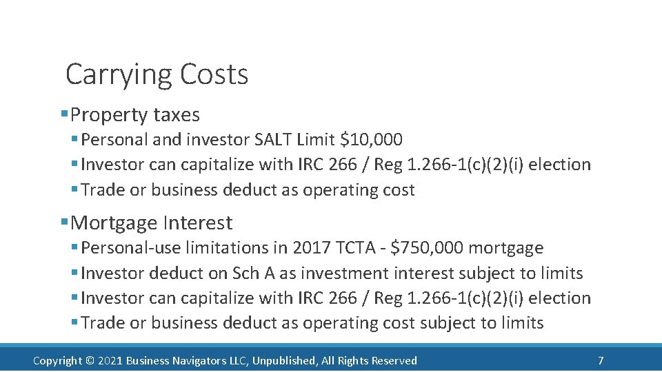Carrying Costs §Property taxes § Personal and investor SALT Limit $10, 000 § Investor