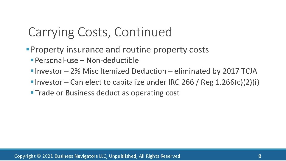 Carrying Costs, Continued §Property insurance and routine property costs § Personal-use – Non-deductible §