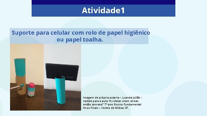 Atividade 1 Suporte para celular com rolo de papel higiênico ou papel toalha. Imagem