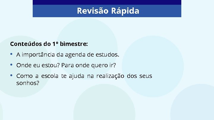 Revisão Rápida Conteúdos do 1º bimestre: • • • A importância da agenda de