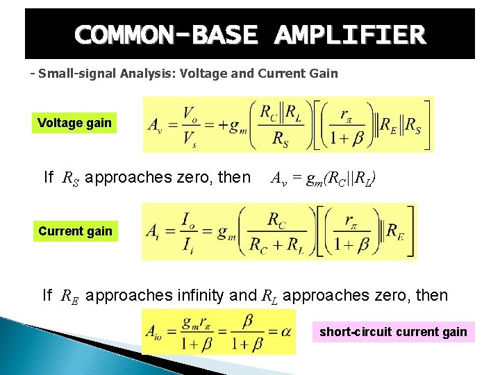 COMMON-BASE AMPLIFIER - Small-signal Analysis: Voltage and Current Gain Voltage gain If RS approaches