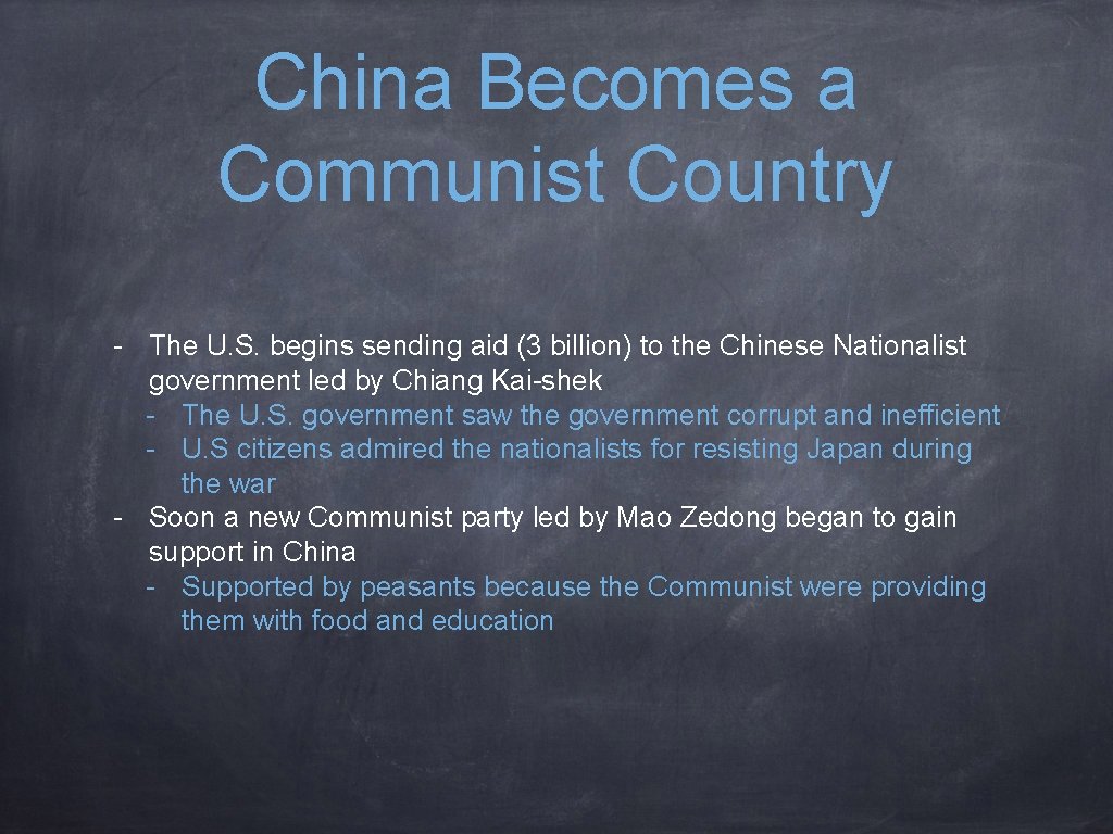 China Becomes a Communist Country - The U. S. begins sending aid (3 billion)