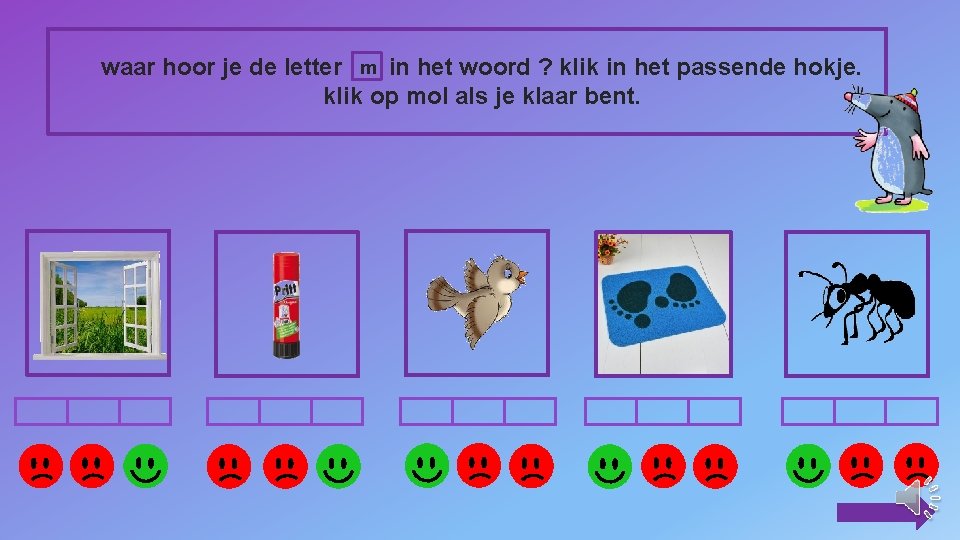 waar hoor je de letter m in het woord ? klik in het passende