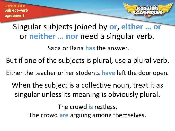 Grammar Toolkit Subject–verb agreement Singular subjects joined by or, either … or or neither