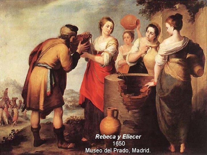 Rebeca y Eliecer 1650 Museo del Prado, Madrid. 
