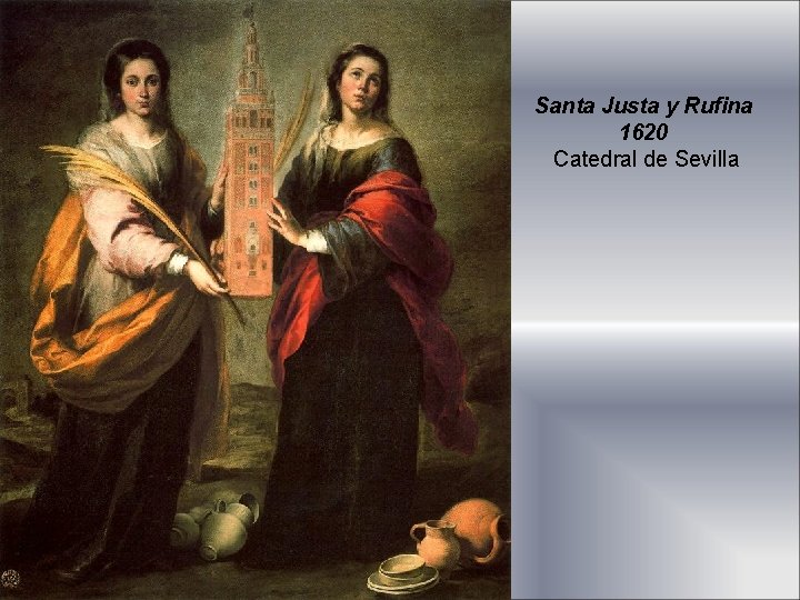 Santa Justa y Rufina 1620 Catedral de Sevilla 