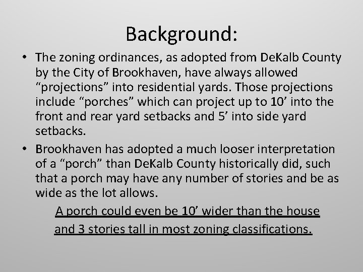 Background: • The zoning ordinances, as adopted from De. Kalb County by the City