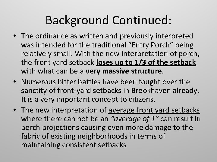 Background Continued: • The ordinance as written and previously interpreted was intended for the
