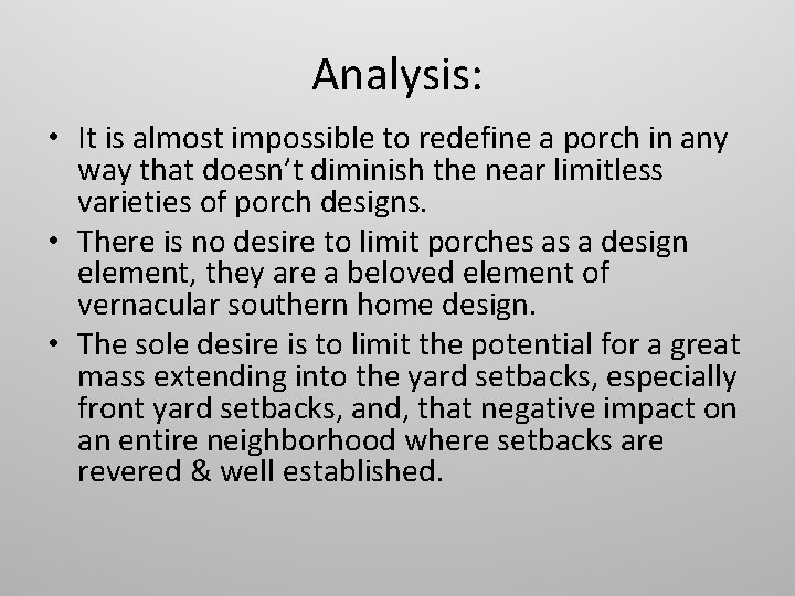 Analysis: • It is almost impossible to redefine a porch in any way that