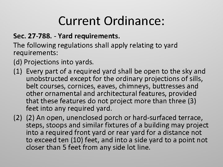 Current Ordinance: Sec. 27 -788. - Yard requirements. The following regulations shall apply relating