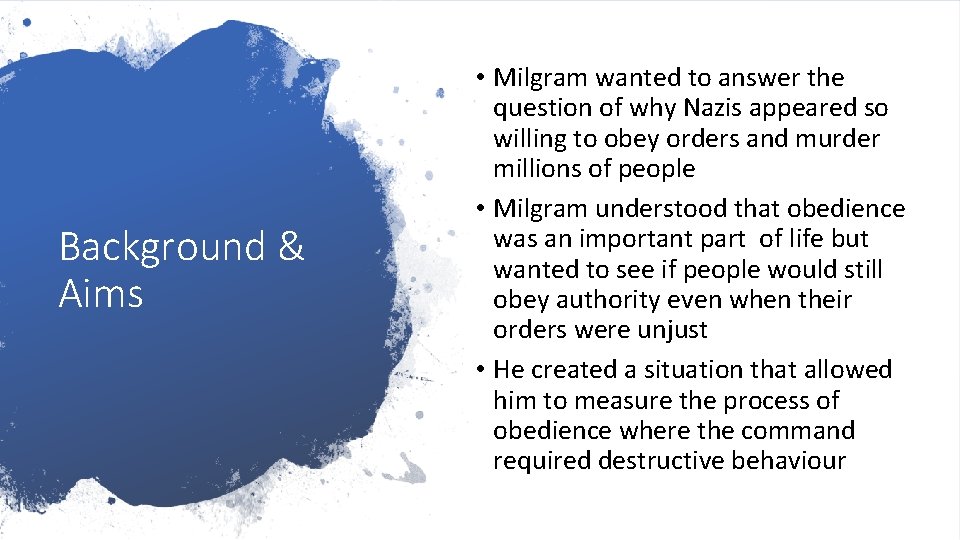 Background & Aims • Milgram wanted to answer the question of why Nazis appeared