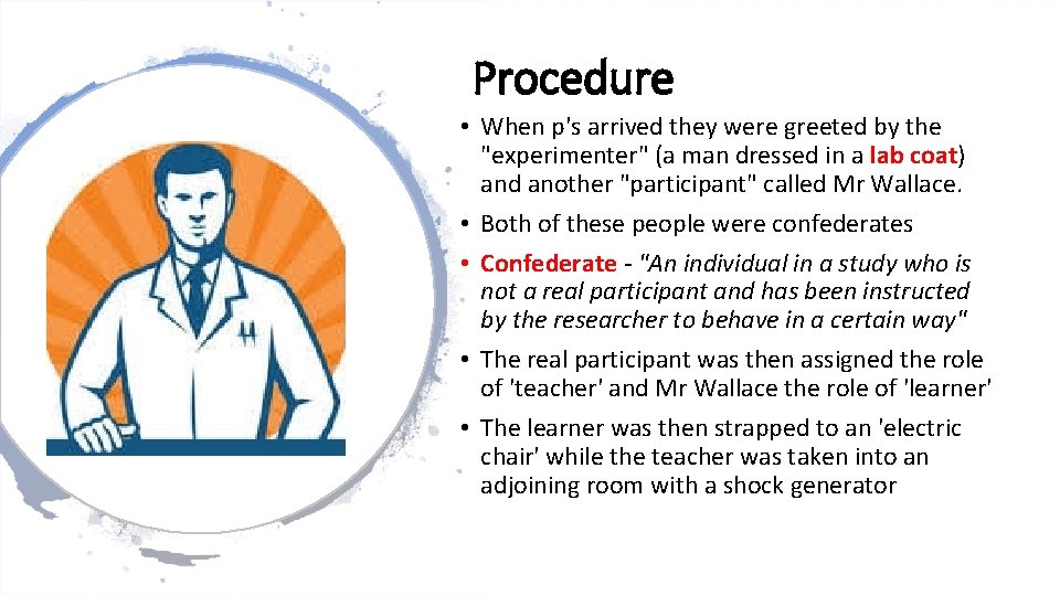 Procedure • When p's arrived they were greeted by the "experimenter" (a man dressed