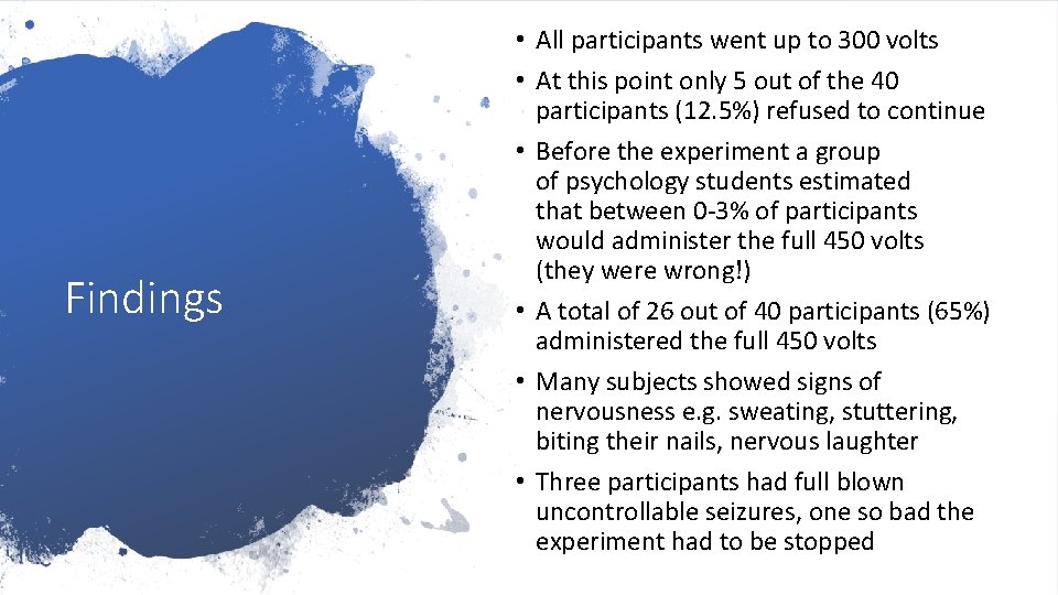 Findings • All participants went up to 300 volts • At this point only