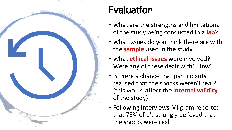 Evaluation • What are the strengths and limitations of the study being conducted in