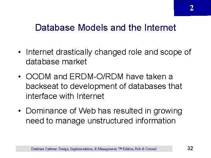 2 Database Models and the Internet • Internet drastically changed role and scope of