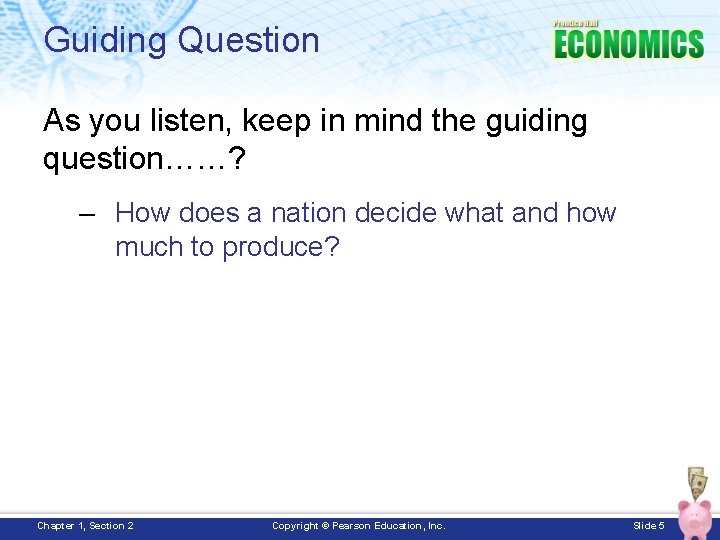 Guiding Question As you listen, keep in mind the guiding question……? – How does