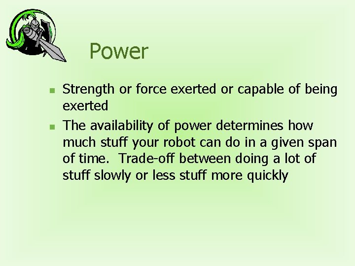 Power n n Strength or force exerted or capable of being exerted The availability