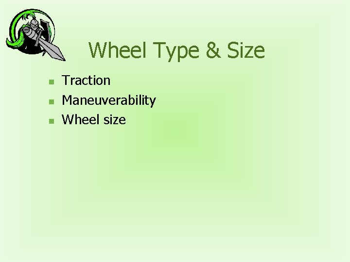 Wheel Type & Size n n n Traction Maneuverability Wheel size 