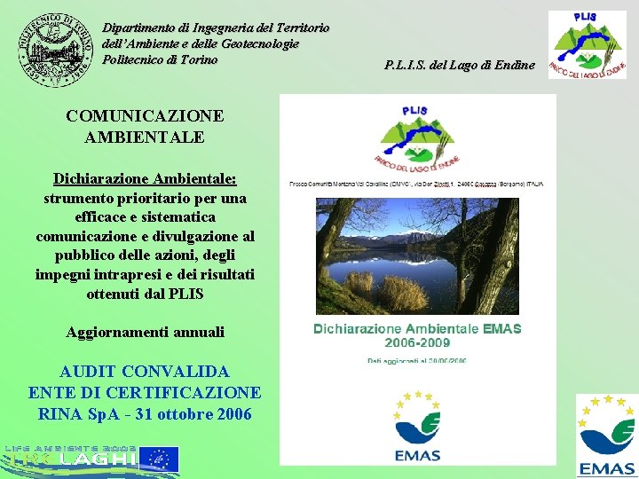 Dipartimento di Ingegneria del Territorio dell’Ambiente e delle Geotecnologie Politecnico di Torino COMUNICAZIONE AMBIENTALE