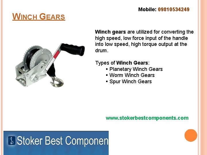 WINCH GEARS Mobile: 09810534249 Winch gears are utilized for converting the high speed, low