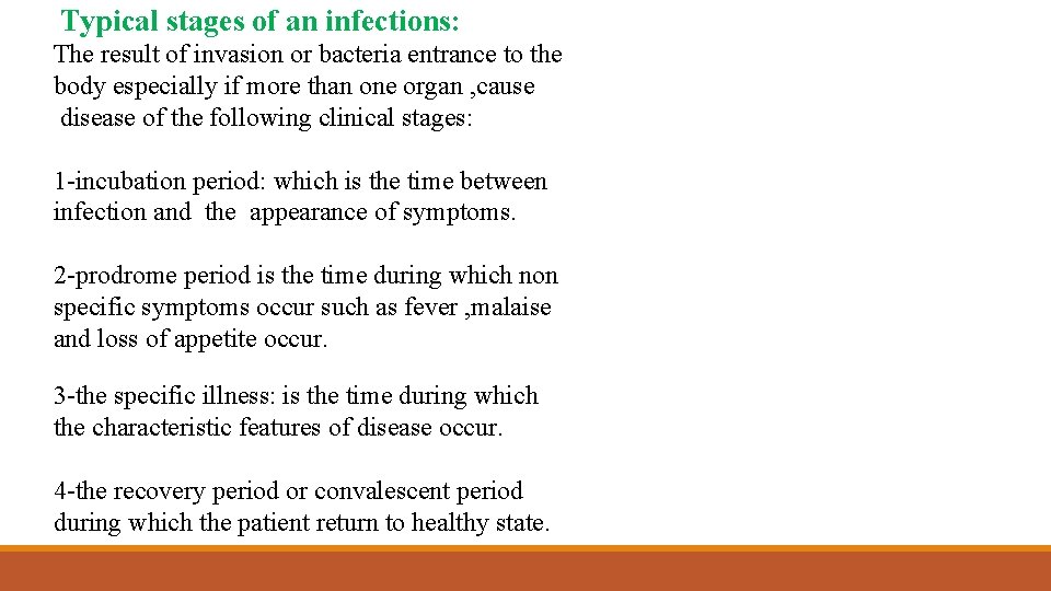 Typical stages of an infections: The result of invasion or bacteria entrance to the