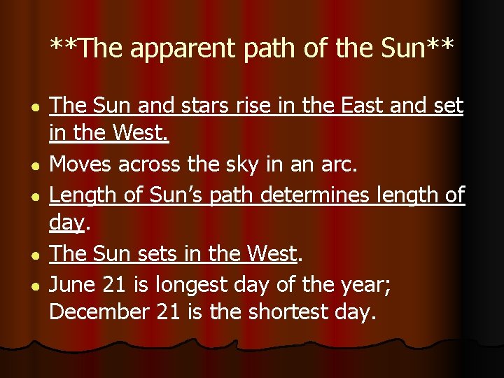 **The apparent path of the Sun** ● ● ● The Sun and stars rise