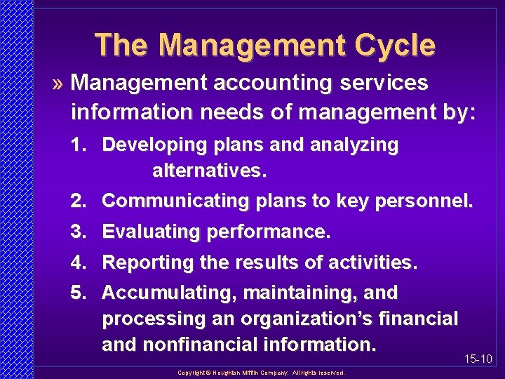 The Management Cycle » Management accounting services information needs of management by: 1. Developing