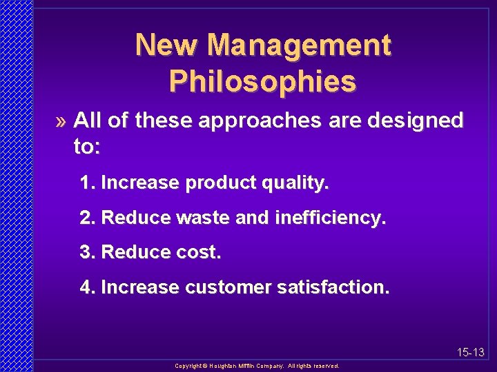 New Management Philosophies » All of these approaches are designed to: 1. Increase product
