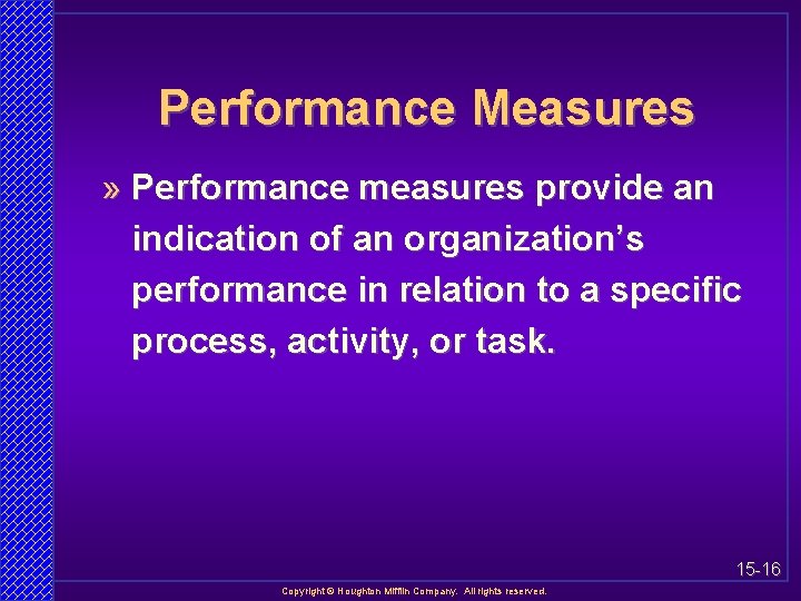 Performance Measures » Performance measures provide an indication of an organization’s performance in relation