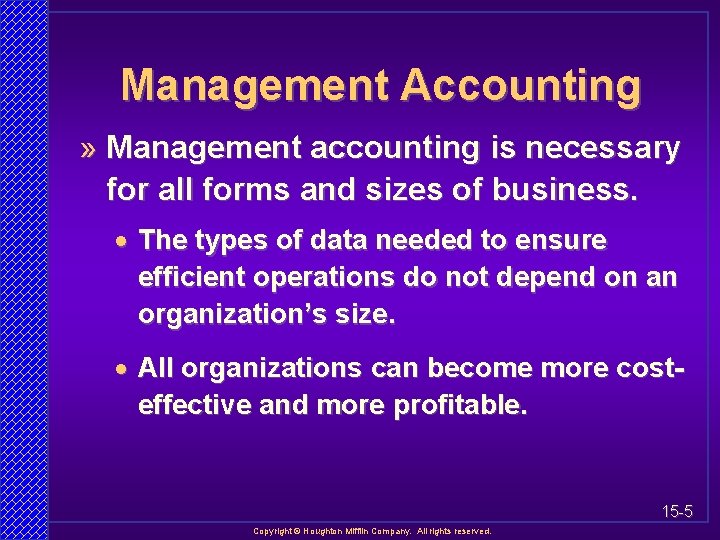 Management Accounting » Management accounting is necessary for all forms and sizes of business.